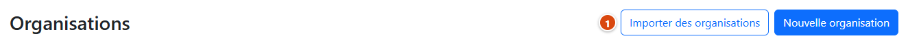 Bouton d'import en haut de la liste des organisations
